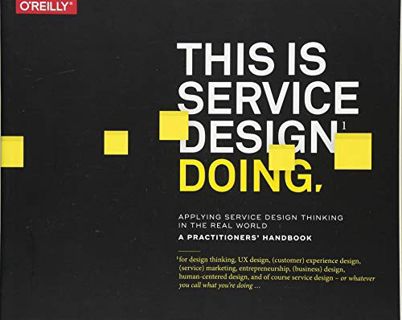 [Get] PDF EBOOK EPUB KINDLE This Is Service Design Doing: Applying Service Design Thinking in the Re