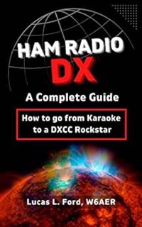 Access PDF EBOOK EPUB KINDLE Ham Radio DX - A Complete Guide: How to go from Karaoke to a DXCC Rocks