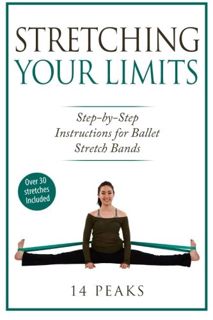 [Access] [KINDLE PDF EBOOK EPUB] Stretching Your Limits: 30 Step by Step Stretches for Ballet Stretc