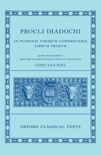 Read PDF EBOOK EPUB KINDLE Procli Diadochi: In Platonis Timaeum Commentaria Book I (Oxford Classical