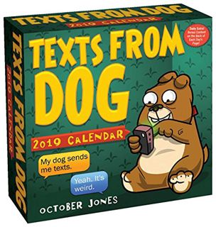 [Access] EBOOK EPUB KINDLE PDF Texts from Dog 2019 Day-to-Day Calendar by  October Jones ✉️