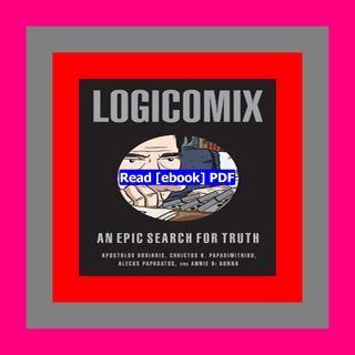 [Read] [PDF] Logicomix An Epic Search for Truth  by Apostolos Doxiadis