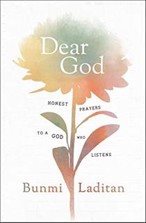 [Access] EPUB KINDLE PDF EBOOK Dear God: Honest Prayers to a God Who Listens by  Bunmi Laditan 🖍️