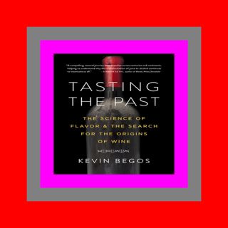 PDF DOWNLOAD Tasting the Past The Science of Flavor and the Search for the