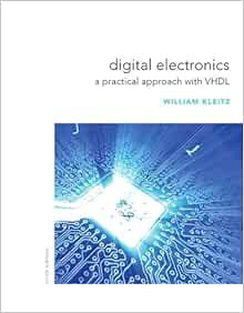 [VIEW] [EPUB KINDLE PDF EBOOK] Digital Electronics: A Practical Approach with VHDL by William Kleitz