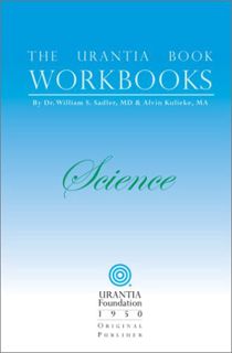 Access [KINDLE PDF EBOOK EPUB] The Urantia Book Workbooks: Volume II - Science by  Alvin Kulieke,Ura