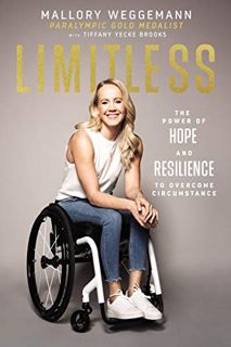Read EPUB KINDLE PDF EBOOK Limitless: The Power of Hope and Resilience to Overcome Circumstance by