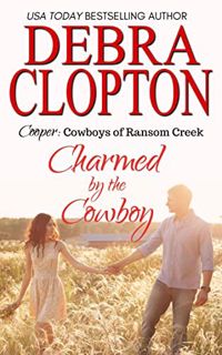 Get KINDLE PDF EBOOK EPUB Cooper: Charmed by the Cowboy (Cowboys of Ransom Creek Book 3) by  Debra C