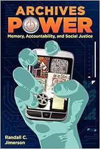 [View] EPUB KINDLE PDF EBOOK Archives Power: Memory, Accountability, and Social Justice by Randall C