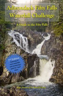 Access EPUB KINDLE PDF EBOOK Adirondack Fifty Falls Waterfall Challenge: Second Edition Expanded Cha