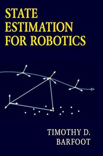 View [PDF EBOOK EPUB KINDLE] State Estimation for Robotics by  Timothy D. Barfoot 🖋️