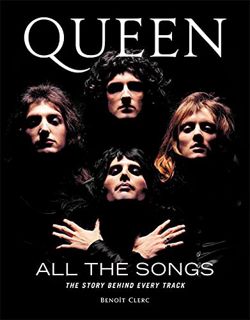 Read EBOOK EPUB KINDLE PDF Queen All the Songs: The Story Behind Every Track by  Benoît Clerc 📦