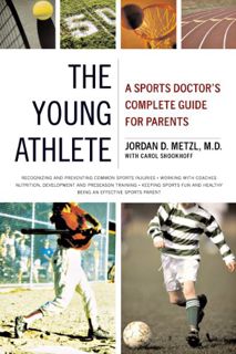 READ EBOOK EPUB KINDLE PDF The Young Athlete: A Sports Doctor's Complete Guide for Parents by  Jorda
