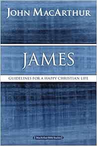 [GET] [PDF EBOOK EPUB KINDLE] James: Guidelines for a Happy Christian Life (MacArthur Bible Studies)
