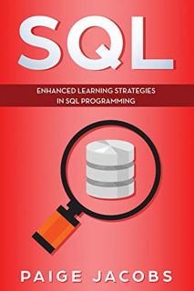 [VIEW] EPUB KINDLE PDF EBOOK SQL: Enhanced Learning Strategies in SQL Programming by  Paige Jacobs �