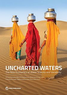 [Access] EPUB KINDLE PDF EBOOK Uncharted Waters: The New Economics of Water Scarcity and Variability