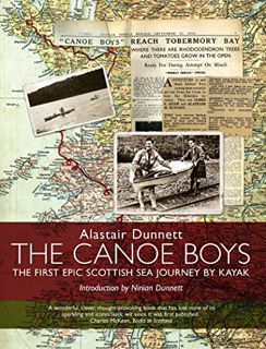 ACCESS [PDF EBOOK EPUB KINDLE] The Canoe Boys: The First Epic Scottish Sea Journey by Kayak by  Alas
