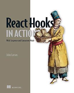 Get EBOOK EPUB KINDLE PDF React Hooks in Action: With Suspense and Concurrent Mode by  John Larsen �