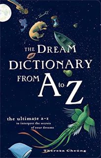 [Get] [PDF EBOOK EPUB KINDLE] The Dream Dictionary from A to Z: The Ultimate A-Z to Interpret the Se