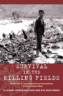 READ EBOOK EPUB KINDLE PDF Survival in the Killing Fields by  Haing Ngor 📘