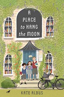 [View] [EPUB KINDLE PDF EBOOK] A Place to Hang the Moon by  Kate Albus 💗