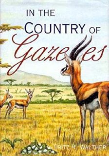 [Get] EPUB KINDLE PDF EBOOK In the Country of Gazelles by  Fritz R. Walther 💛