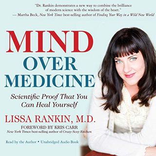 GET KINDLE PDF EBOOK EPUB Mind Over Medicine: Scientific Proof That You Can Heal Yourself by  Lissa