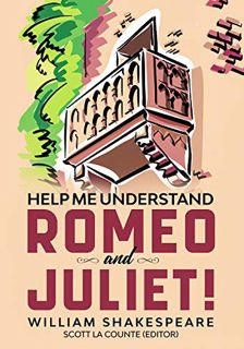 Access [EBOOK EPUB KINDLE PDF] Help Me Understand Romeo and Juliet!: Includes Summary of Play and Mo