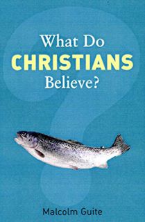 Get KINDLE PDF EBOOK EPUB What Do Christians Believe?: Belonging and Belief in Modern Christianity (