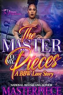 Read EBOOK EPUB KINDLE PDF The Master To My Pieces: A BBW Love Story by Authoress  Masterpiece 📂