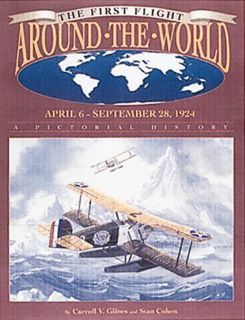 GET [EPUB KINDLE PDF EBOOK] First Flight Around the World, April 6 - Sept. 28, 1924: A Pictorial His