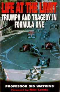 ACCESS EBOOK EPUB KINDLE PDF Life At The Limit: Triumph and Tragedy in Formula One by  Sid Watkins &