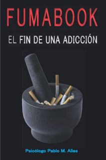 GET [EBOOK EPUB KINDLE PDF] FUMABOOK: Adicción Nicotina (Spanish Edition) by  Pablo M. Alles 🎯