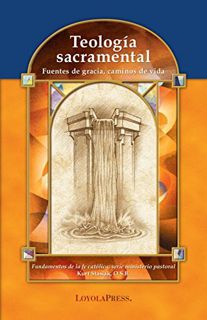 [VIEW] EPUB KINDLE PDF EBOOK Teología sacramental: Fuentes de gracia, caminos de vida (Catholic Basi