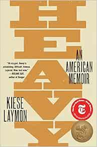 [View] [PDF EBOOK EPUB KINDLE] Heavy: An American Memoir by Kiese Laymon 📗