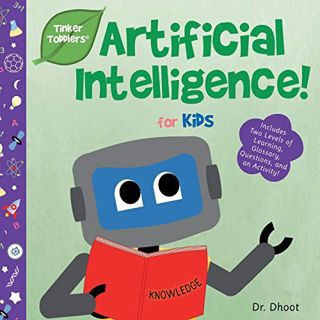 [Read] EBOOK EPUB KINDLE PDF Artificial Intelligence for Kids (Tinker Toddlers) by  Dr. Dhoot 🖊️