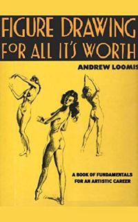 ACCESS [EPUB KINDLE PDF EBOOK] Figure Drawing for All It’s Worth by  Andrew Loomis 📒