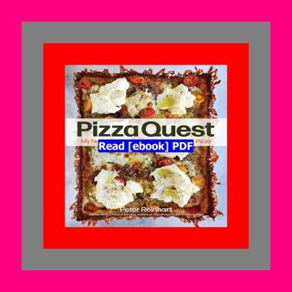 READ [PDF] Pizza Quest My Never-Ending Search for the Perfect Pizza  b