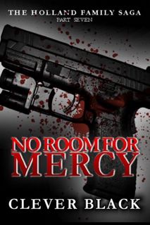 [GET] [EPUB KINDLE PDF EBOOK] The Holland Family Saga Part Seven: No Room for Mercy by  Clever Black