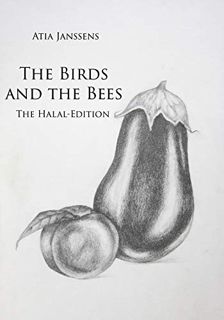 Read [EPUB KINDLE PDF EBOOK] The birds and the bees - Halal Edition by  Atia Janssens,Kamila Kasiels