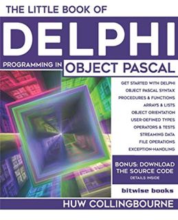 [READ] [PDF EBOOK EPUB KINDLE] The Little Book Of Delphi Programming: Learn To Program with Object P