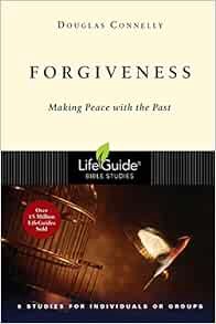 Access [PDF EBOOK EPUB KINDLE] Forgiveness: Making Peace with the Past (LifeGuide Bible Studies) by