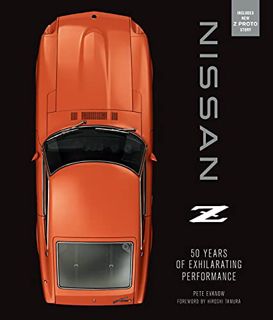 [READ] KINDLE PDF EBOOK EPUB Nissan Z: 50 Years of Exhilarating Performance by  Pete Evanow &  Hiros