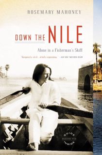 [GET] [KINDLE PDF EBOOK EPUB] Down the Nile: Alone in a Fisherman's Skiff by  Rosemary Mahoney 📂