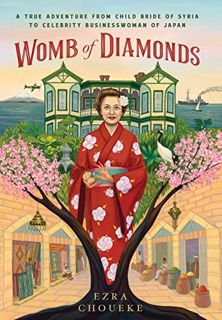 [READ] KINDLE PDF EBOOK EPUB Womb of Diamonds: A True Adventure From Child Bride Of Syria To Celebri