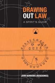 [Read] EBOOK EPUB KINDLE PDF Drawing Out Law: A Spirit's Guide by  John Borrows 📝