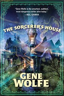 [Get] [EBOOK EPUB KINDLE PDF] The Sorcerer's House by  Gene Wolfe 📕