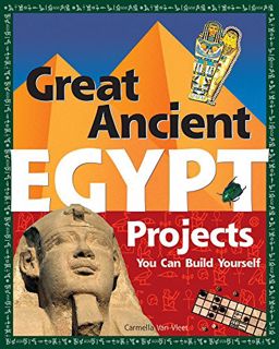 READ KINDLE PDF EBOOK EPUB Great Ancient Egypt Projects: You Can Build Yourself (Build It Yourself)
