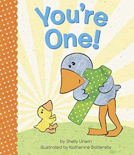 Access [PDF EBOOK EPUB KINDLE] You're One! by  Shelly Unwin &  Katherine Battersby 📑