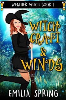 [Read] [EBOOK EPUB KINDLE PDF] Witchcraft & Winds (Weather Witch Book 1) by  Emilia Spring ✔️